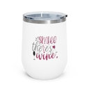Smile theres wine, Stainless Steel Stemless Personalised Wine Tumbler