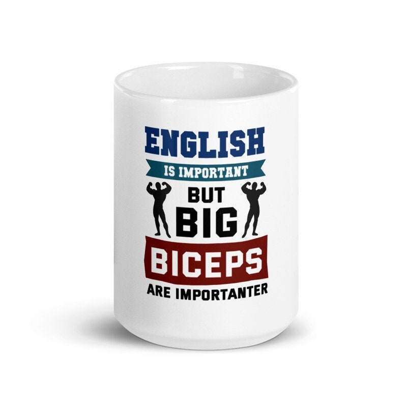 English is Important but big biceps is Importanter -gym mug