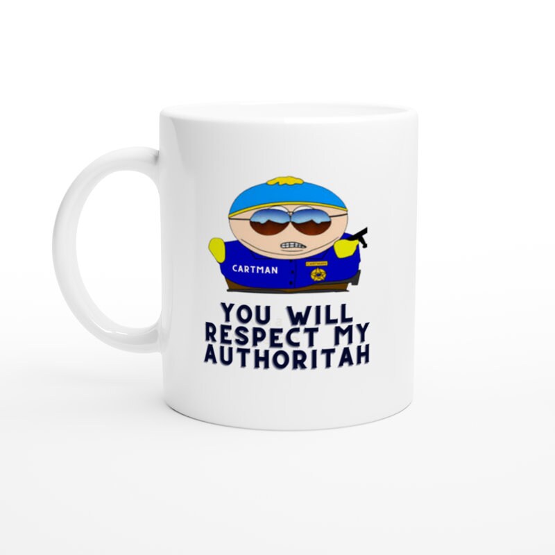 eric cartman you will respect my authority -southpark gifts,handmade southpark mug,southpark gifts, eric cop cartman mug,90s cartoon mug