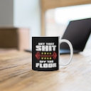 get that shit of the floor  - funny gym mug-
