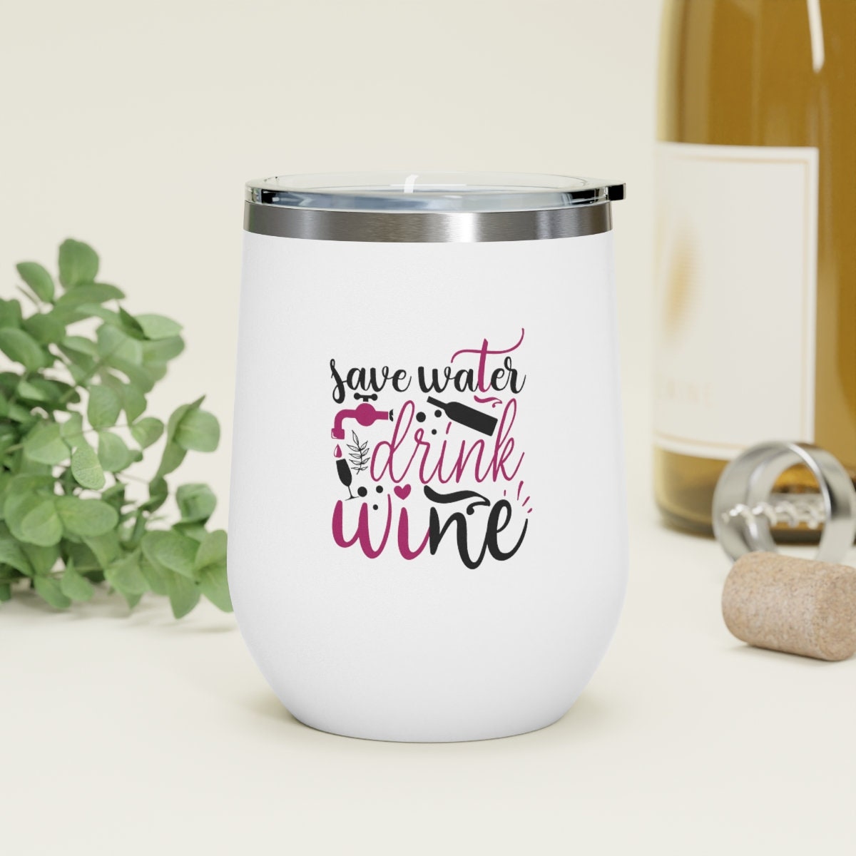Save water drink wine, Stainless Steel Stemless Personalised Wine Tumbler