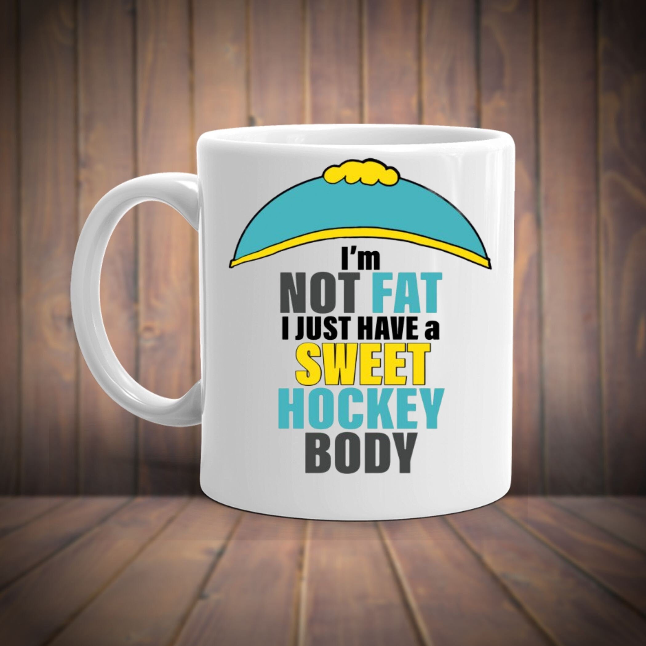 eric cartman im not fat  i just have a sweet hockey body -southpark gifts,handmade southpark mug , cartman mug,90s cartoon mug