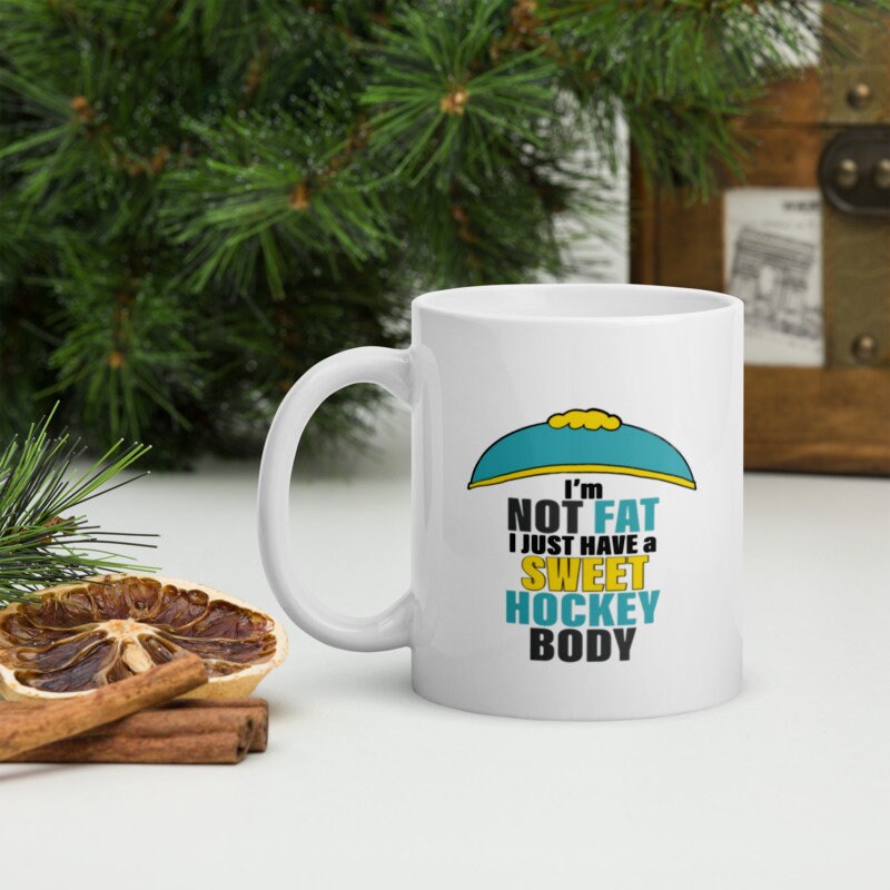 eric cartman im not fat  i just have a sweet hockey body -southpark gifts,handmade southpark mug , cartman mug,90s cartoon mug