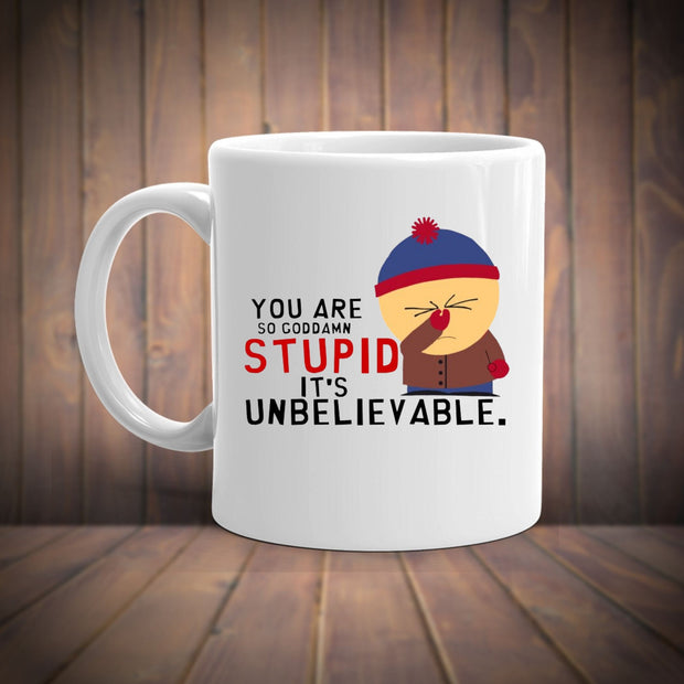 stan marsh  you are so god damm stupid  -southpark gifts,handmade southpark mug,southpark gifts,90s cartoon mug