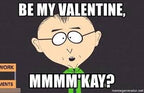 be my valentine mmm kay -southpark mug