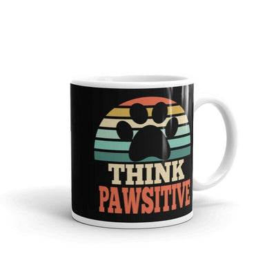 think Pawsitive Mug | Animal Lover Coffee Mug | Gift for Dog Lover | Positive Mugs | Dog Owner Mug | Pet Lover Mug