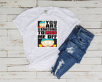eric cartman-ypu startingto piss me off , southpark t shirt , animated cartoon,90s t shirt ,gift for fans of southpark