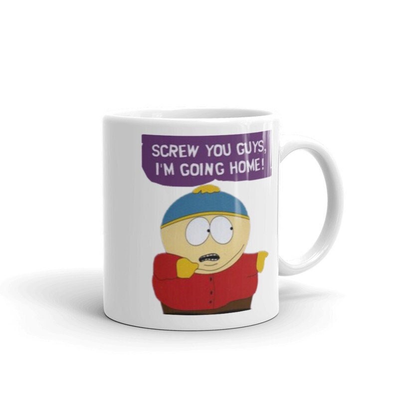 south park -eric cartman screw you guys im going home ,handmade southpark mug,southpark gifts,cartman mug,90s cartoon mug,southpark cup gift