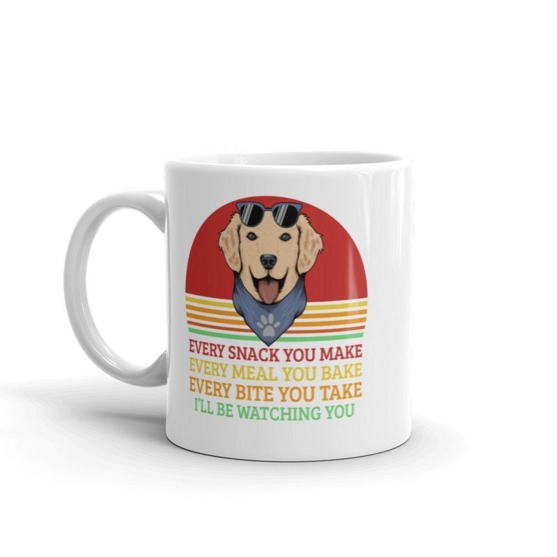 every snack you make every meal you make i ll be watching you, ceramic cute dog mug, easily distracted by dogs,idea for dog lovers