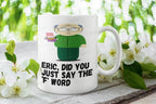 southpark mr garisson quote ,handmade southpark mug,southpark gifts,cartman mug,90s cartoon mug,southpark cup gift