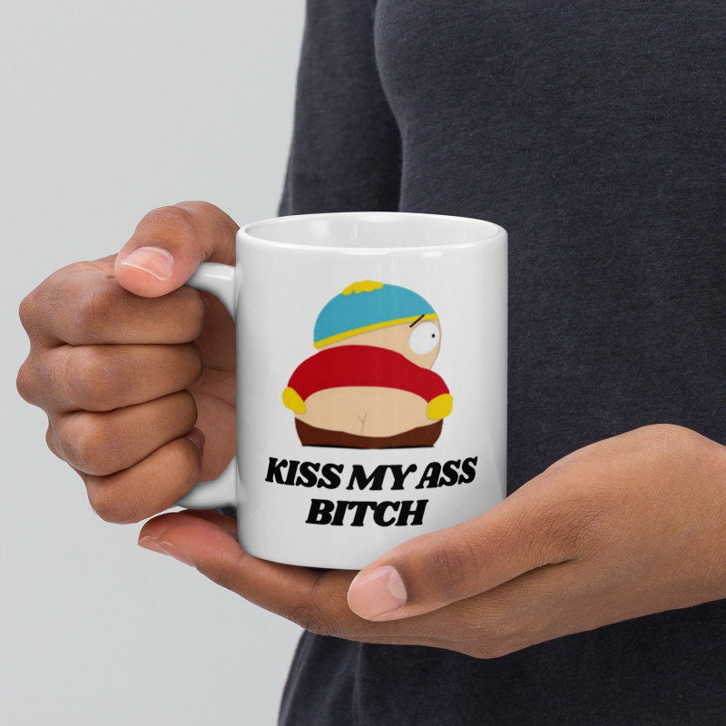southpark eric cartman , kiss my arse bitch   ,handmade southpark mug,southpark gifts,cartman mug,90s cartoon mug,southpark cup gift