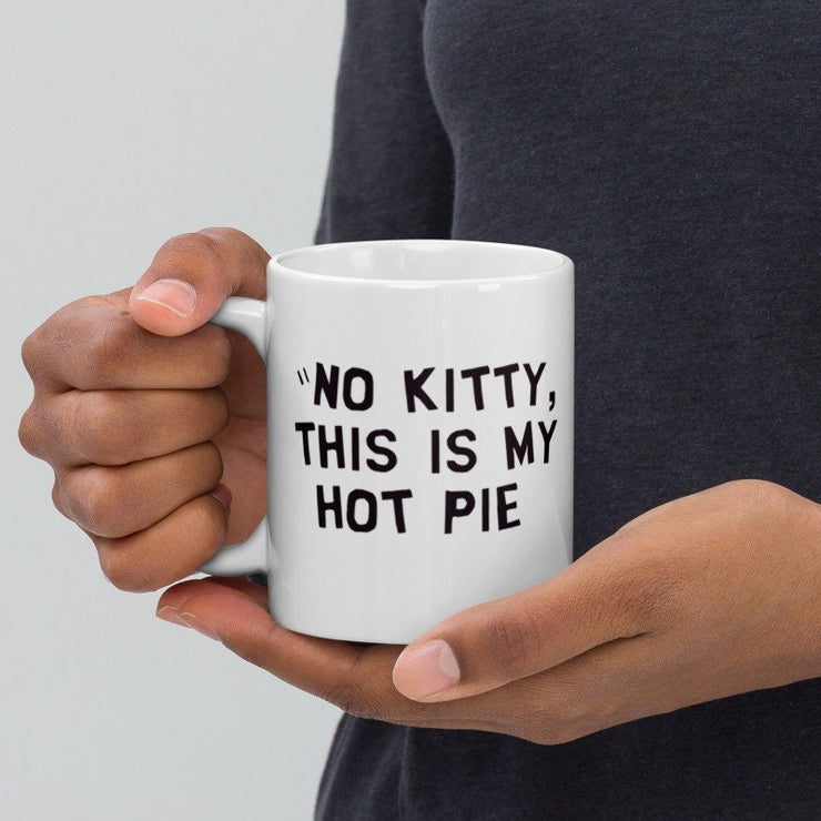 No kitty this is my hot pie mug,southpark cartman quote , handmade southpark mug,southpark gifts,90s cartoon mug,southpark cup gift