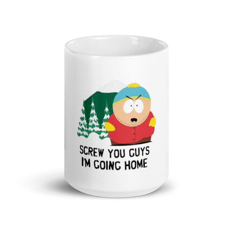 eric cartman-  screw you guys im going home  ,handmade southpark mug,southpark gifts,cartman mug,90s cartoon mug,southpark cup gift
