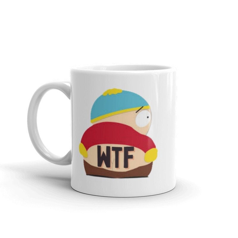 eric cartman with bum out wtf ,southpark mug  ,handmade southpark mug,southpark gifts,cartman mug,90s cartoon mug,southpark cup gift