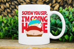 southpark  ,cartman sorry sir iam going home ,handmade mug ,sothpark mug,southpark gifts,cartman mug,90s mug,southpark cup gift