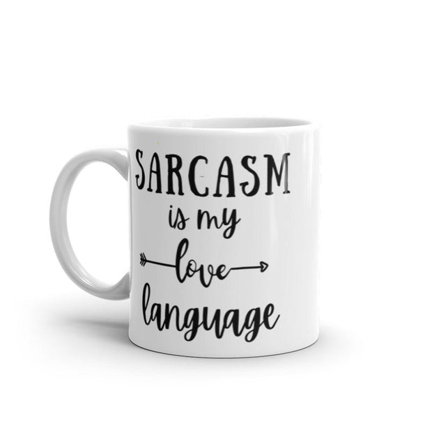 sarcasm is my love language ,sarcasm mug,sarcasm funny ,sarcastic funny mug,sarcasm quote
