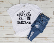 i have a black belt in sarcaasm, sarcasm  is my love language ,sarcasm t shirt ,sarcasm funny gift  ,sarcastic funny shirt ,sarcasm quote