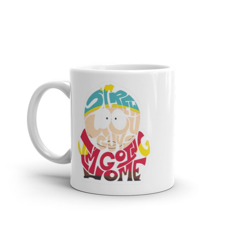 southpark screw you guy im going home mug  ,handmade southpark mug,southpark gifts,cartman mug,90s cartoon mug,southpark cup gift