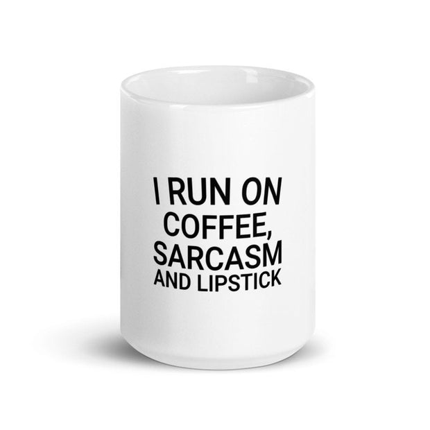 sarcastic mug ,i run on coffee sarcasm and lipstick ,sarcasm funny ,sarcastic funny mug,11oz coffee mug sarcasm quote