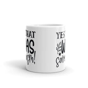 sarcastic mug ,yes that was sarcasm  ,sarcasm funny ,sarcastic funny mug,11oz coffee mug sarcasm quote