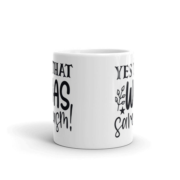 sarcastic mug ,yes that was sarcasm  ,sarcasm funny ,sarcastic funny mug,11oz coffee mug sarcasm quote