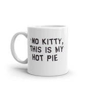No kitty this is my hot pie mug,southpark cartman quote , handmade southpark mug,southpark gifts,90s cartoon mug,southpark cup gift