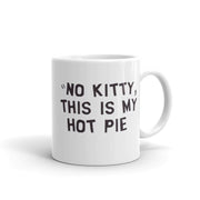 No kitty this is my hot pie mug,southpark cartman quote , handmade southpark mug,southpark gifts,90s cartoon mug,southpark cup gift