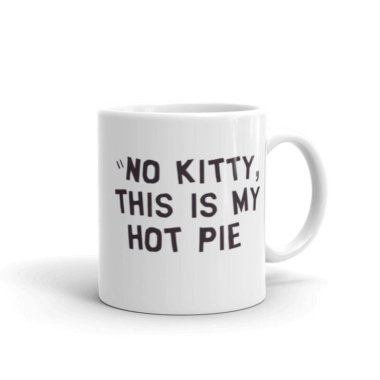 No kitty this is my hot pie mug,southpark cartman quote , handmade southpark mug,southpark gifts,90s cartoon mug,southpark cup gift