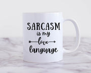 sarcasm is my love language ,sarcasm mug,sarcasm funny ,sarcastic funny mug,sarcasm quote