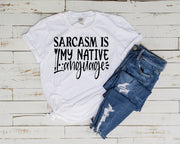 sarcasm is my native language, sarcasm  is my love language ,sarcasm t shirt ,sarcasm funny gift  ,sarcastic funny shirt ,sarcasm quote
