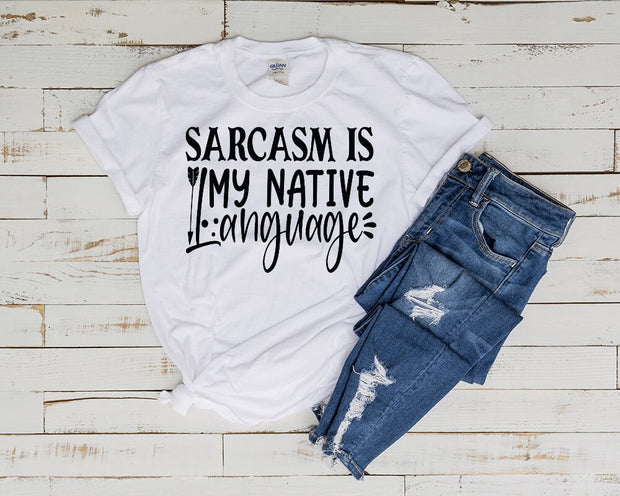 sarcasm is my native language, sarcasm  is my love language ,sarcasm t shirt ,sarcasm funny gift  ,sarcastic funny shirt ,sarcasm quote