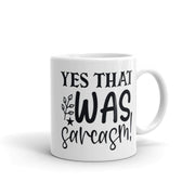 sarcastic mug ,yes that was sarcasm  ,sarcasm funny ,sarcastic funny mug,11oz coffee mug sarcasm quote