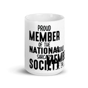 sarcastic mug ,proud member of the national sarcasm society  ,sarcasm funny ,sarcastic funny mug,11oz coffee mug sarcasm quote