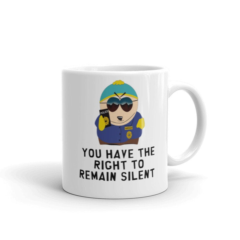 eric cartman you have the right to remain silent -southpark gifts,handmade southpark mug,southpark gifts, eric cop cartman mug,90s mug