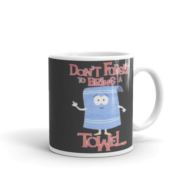 southpark  -dont forget to bring a towel  ,handmade southpark mug,southpark gifts,cartman mug,90s cartoon mug,southpark cup gift