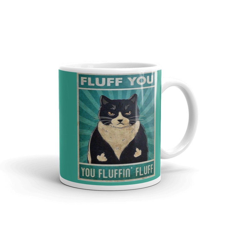 Flufff you You Fluffin Fluff 11oz coffee mug , Funny Cat Mug, retro black cat, Fluff You Mug, cat lover gift