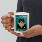 Flufff you You Fluffin Fluff 11oz coffee mug , Funny Cat Mug, retro black cat, Fluff You Mug, cat lover gift