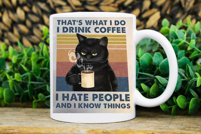 thats what i do i drink coffee i hate people and i now things ,Black Cat coffee, cat lover Gifts ,gift for cat owners