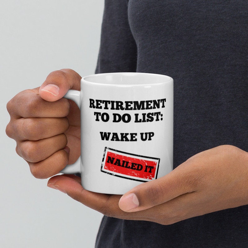 retirement to do list ,wake up nailed it,retirement coffee mug, retirement funny quote,gift for recently retired,