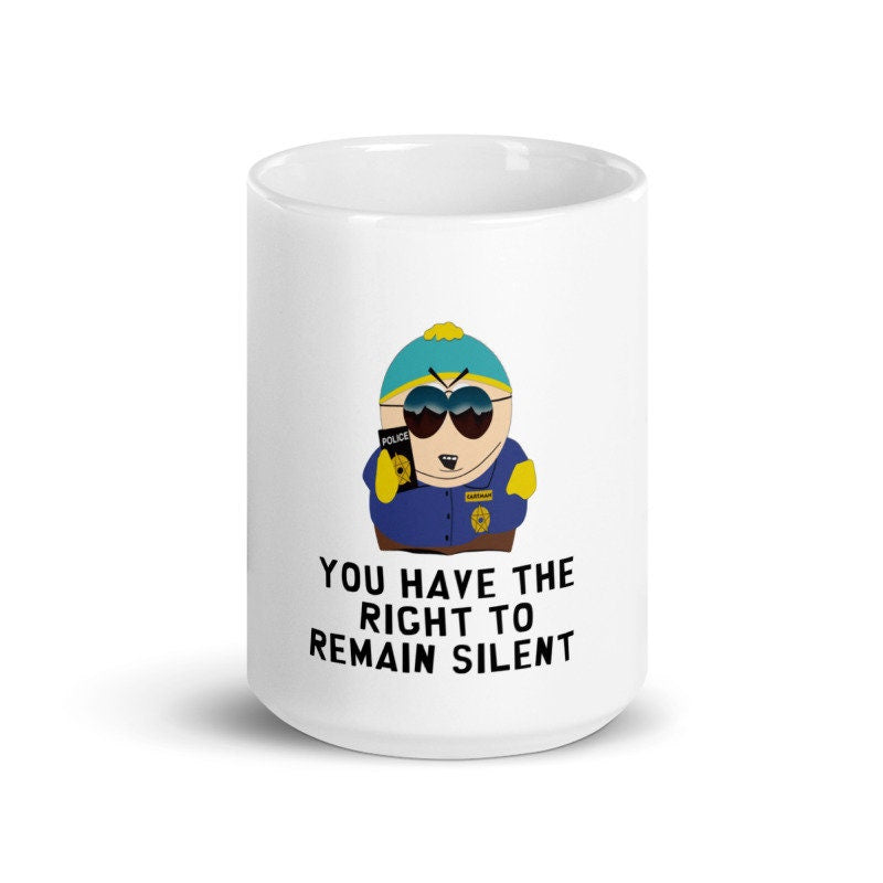 eric cartman you have the right to remain silent -southpark gifts,handmade southpark mug,southpark gifts, eric cop cartman mug,90s mug