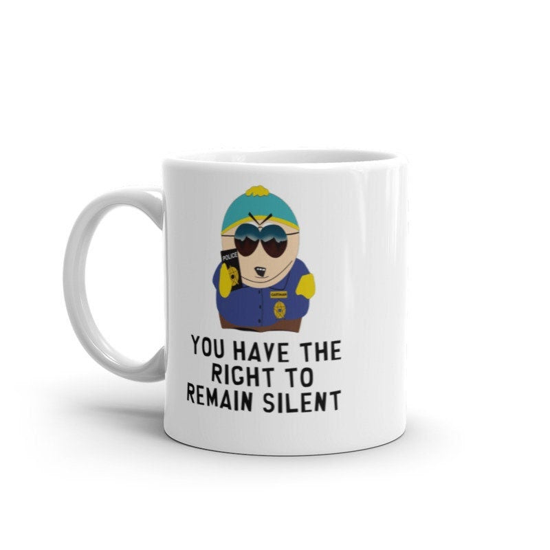 eric cartman you have the right to remain silent -southpark gifts,handmade southpark mug,southpark gifts, eric cop cartman mug,90s mug