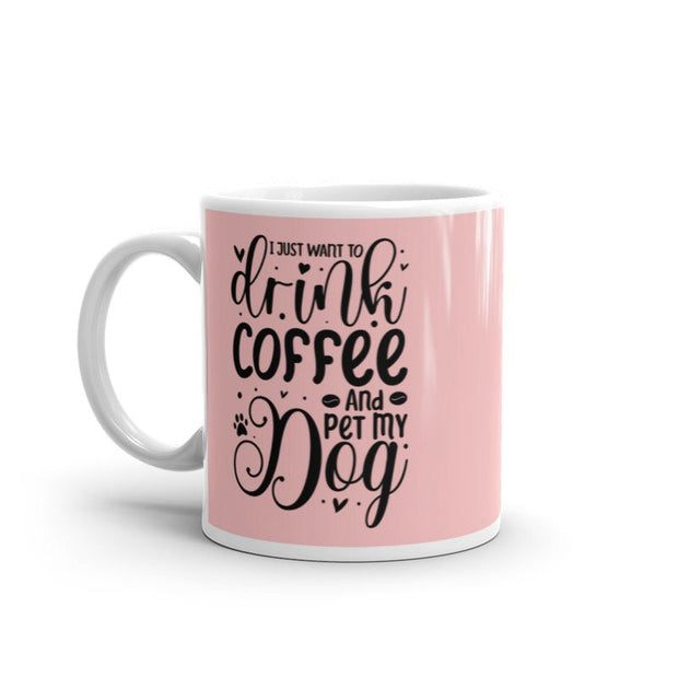 i just wanna drink coffee and pet my dog  , ceramic  dog mug, easily distracted by dogs,idea for dog lovers