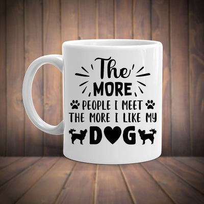 the more people i meet the more i like my dog   , ceramic  dog mug, easily distracted by dogs,idea for dog lovers,dog mug gift
