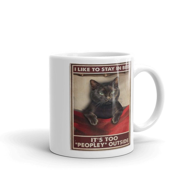 i like to stay in bed its too peopley outside ,retro black cat ,smoking black cat,Black Cat coffee, cat lover Gifts ,gift for cat owner