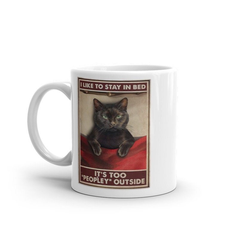 i like to stay in bed its too peopley outside ,retro black cat ,smoking black cat,Black Cat coffee, cat lover Gifts ,gift for cat owner