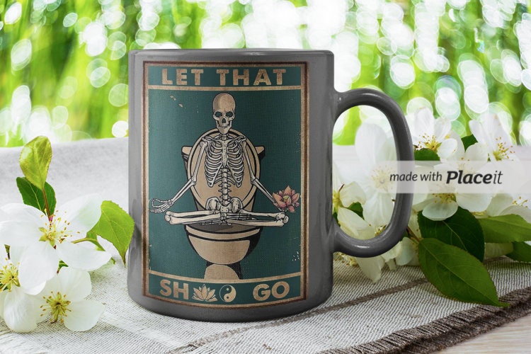 let that shit go. skeleton in yoga pose ,skeleton doing yoga , 11oz white yoga mug , gift for yoga lovers ,meditation mug