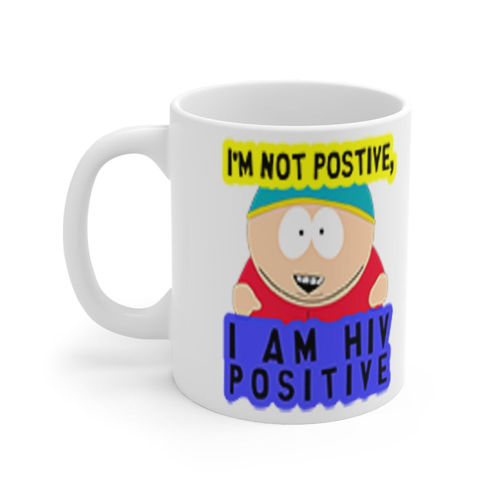 eric cartman -iam not  positive , iam hiv postive,