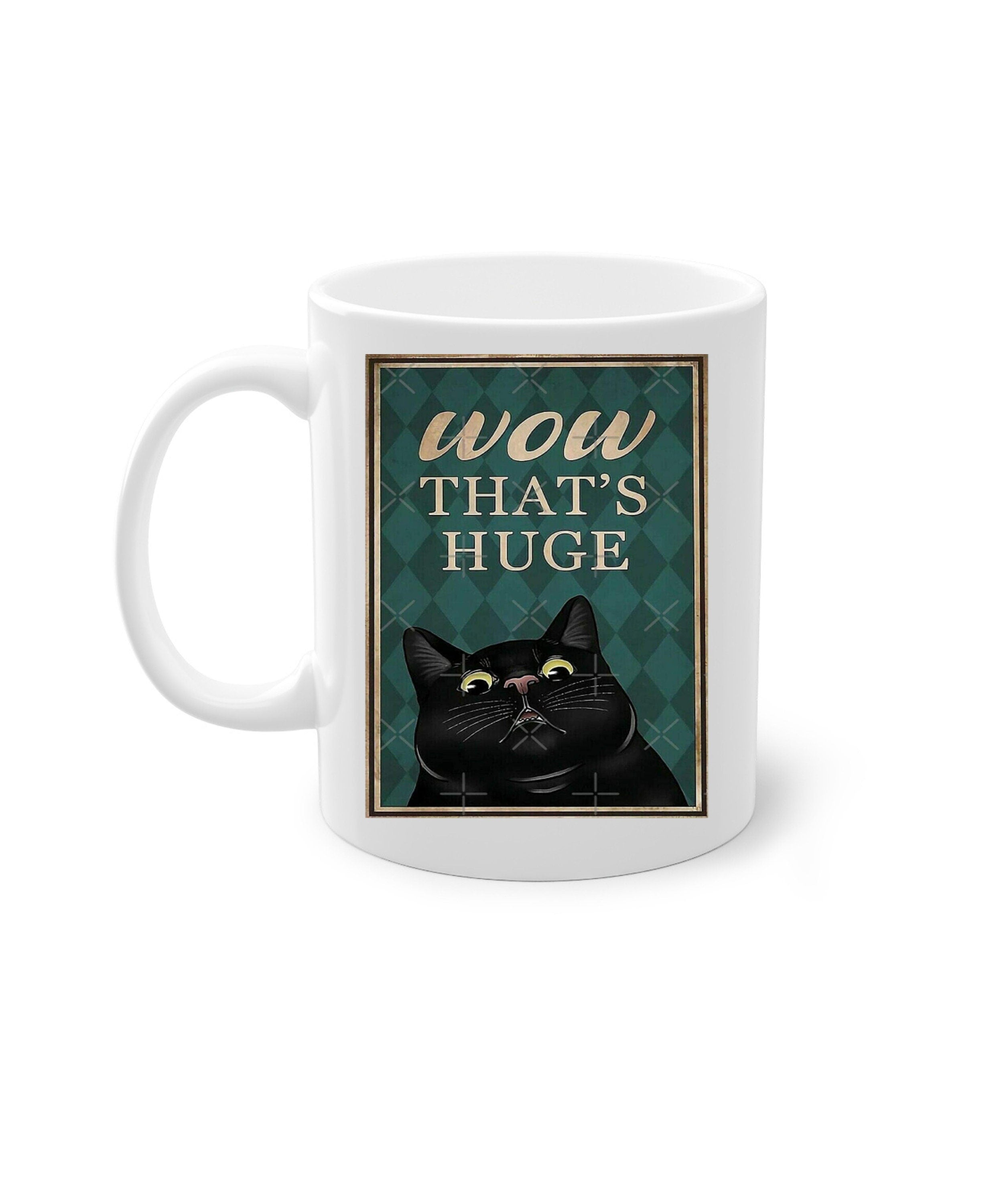 wow thats huge funny black cat mug  ,retro black cat ,funny cat painting ,Black Cat coffee, cat lover Gifts ,gift for cat owner