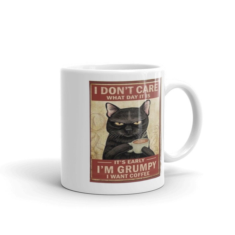 i dont care what day it is i want coffee , black cat drinking coffee,grumpy black cat , black cat mug  ,,Black Cat coffee, cat lover Gifts