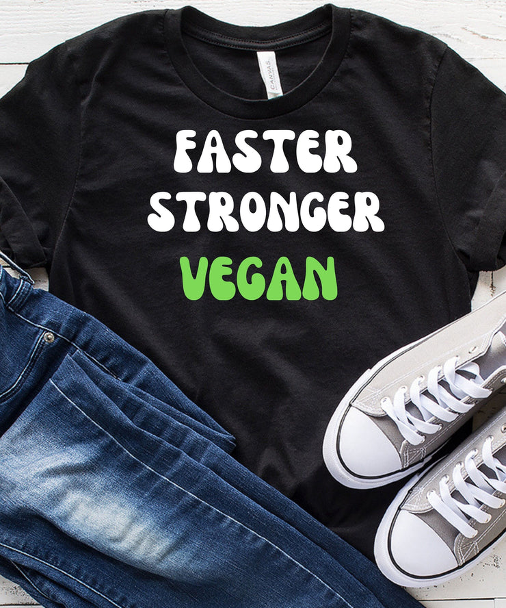 Faster Stronger Vegan shirt  ,Veganism Plant Based Diet shirt  for vegan lovers, vegan shirt  , gifts for vegans